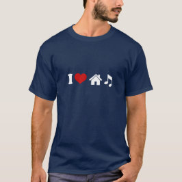 I Love House Music T-Shirt