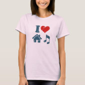 I Love House Music T-Shirt (Voorkant)