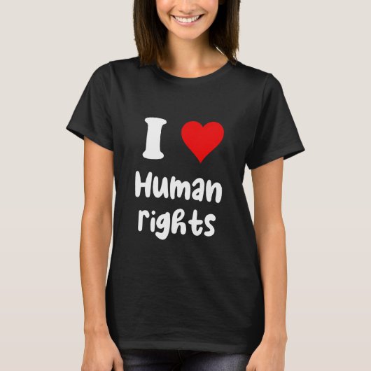 I Love Human Rights I Heart Human Rights T-shirt (Voorkant)
