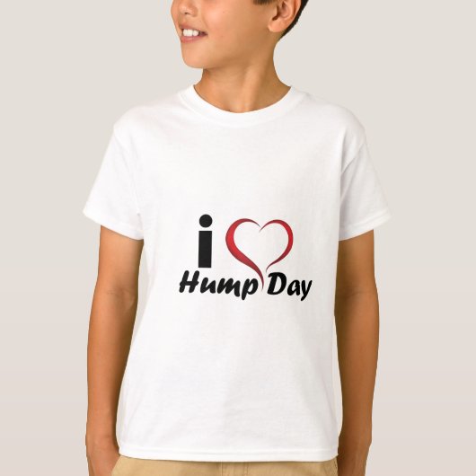 I Love Hump Day Cool T-Shirt (Voorkant)