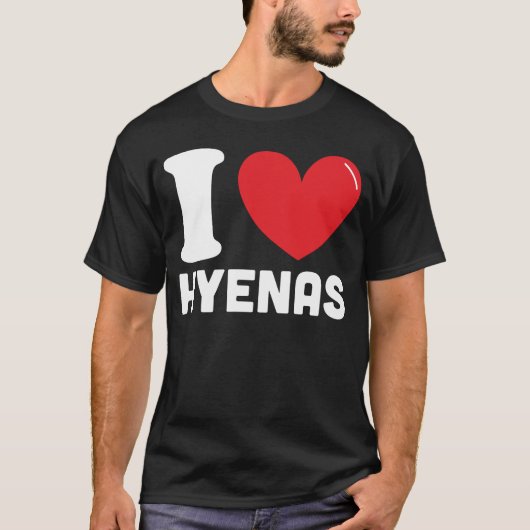I Love Hyenas T-shirt (Voorkant)