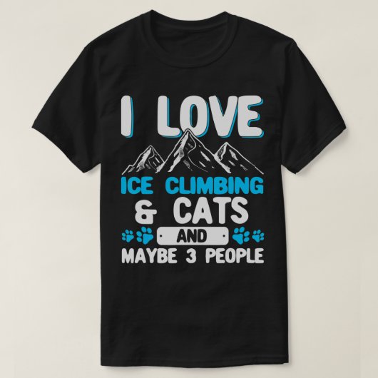 I Love Ice Climbing Cats And 3 People T-shirt (Design voorkant)
