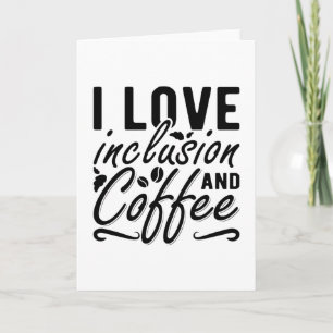 I Love Inclusion And Coffee Anxiety Mental Health Kaart