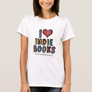I Love Indie Books Cool Authors Design T-shirt