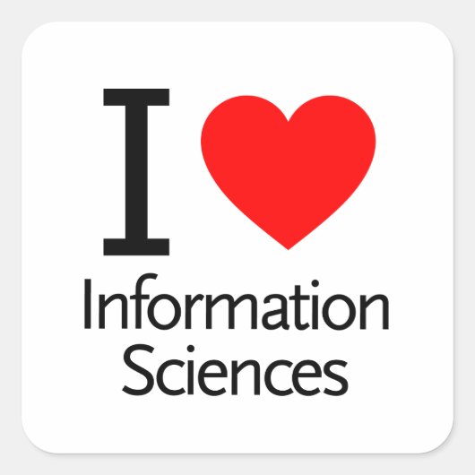 I Love Information Sciences Vierkante Sticker (Voorkant)