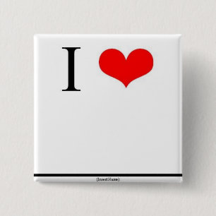 I Love (Insert Name) Vierkante Button 5,1 Cm