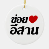 I Love Isaan ♦ Geschreven in Thai Isan Dialect ♦ Keramisch Ornament (Voorkant)