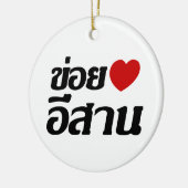 I Love Isaan ♦ Geschreven in Thai Isan Dialect ♦ Keramisch Ornament (Links)