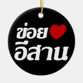 I Love Isaan ♦ Geschreven in Thai Isan Dialect ♦ Keramisch Ornament (Voorkant)