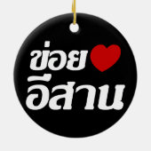 I Love Isaan ♦ Geschreven in Thai Isan Dialect ♦ Keramisch Ornament (Achterkant)
