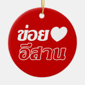 I Love Isaan ♦ Geschreven in Thai Isan Dialect ♦ Keramisch Ornament (Voorkant)