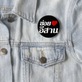 I Love Isaan ♦ Geschreven in Thai Isan Dialect ♦ Ronde Button 5,7 Cm (In situ)