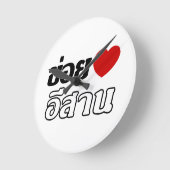 I Love Isaan ♦ Geschreven in Thai Isan Dialect ♦ Ronde Klok (Hoek)