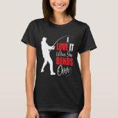 I love it when she bends over Bait Pond saltwater  T-shirt (Voorkant)