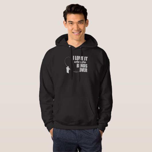 I Love It When She Bends Over Fishing  Fisher Hoodie (Voorkant volledig)