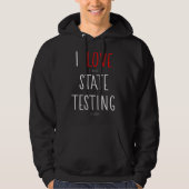 I Love it when State Testing is over  Teacher Hoodie (Voorkant)