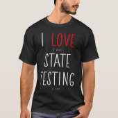I Love it when State Testing is over Teacher T-shirt (Voorkant)