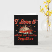 I Love It When We Cruise Together Valentine's Day  Kaart (Gele Bloem)