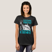I Love It When We re Cruising Through Retirement C T-shirt (Voorkant volledig)
