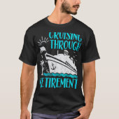 I Love It When We re Cruising Through Retirement C T-shirt (Voorkant)