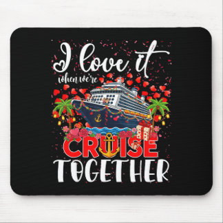 I Love It When Were Cruisin Together Cruise Couple Muismat