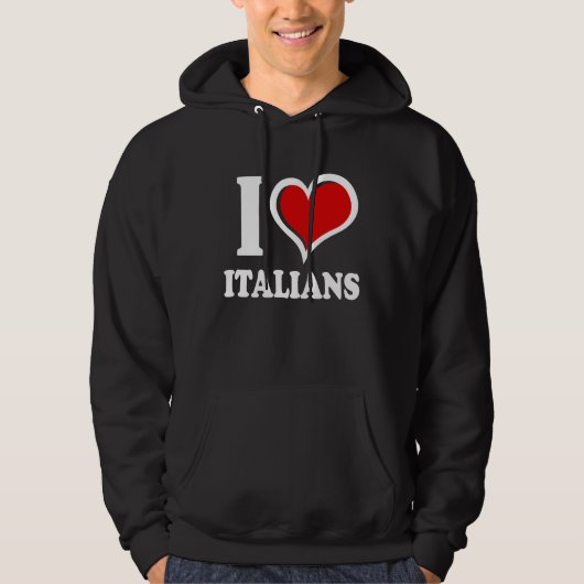 I Love Italians I Heart Hoodie (Voorkant)