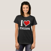 I Love Italians I Heart T-shirt (Voorkant volledig)