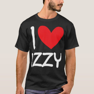 I Love Izzy Name Personalized Girl Woman BFF Frien T-shirt
