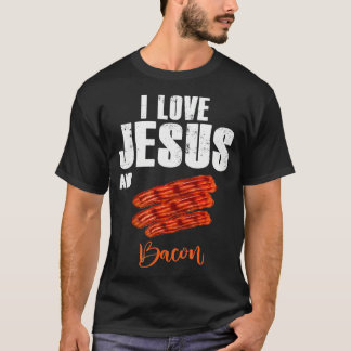 I Love Jesus and Bacon Grappig Christelijk Religio T-shirt