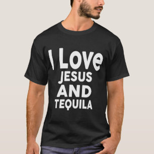 I Love Jesus and Tequila Bar T-shirt