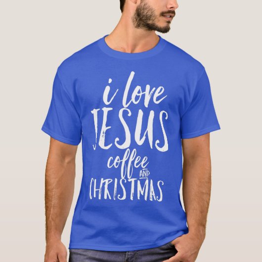 I Love Jesus Coffee and Christmas Cute Christian T-shirt (Voorkant)