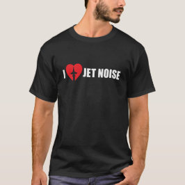 I Love Jet Noise Aviation Heart T-shirt