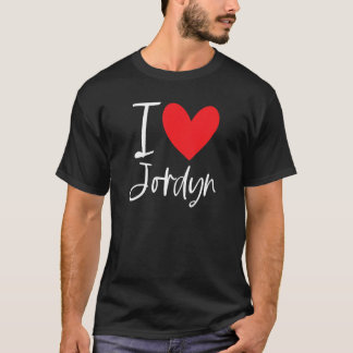I Love Jordyn Name Personalized Girl Woman Bff Fri T-shirt