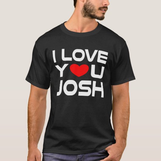 I Love Josh Red Heart to say Honey I love you T-shirt (Voorkant)