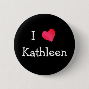 I Love Kathleen Ronde Button 5,7 Cm