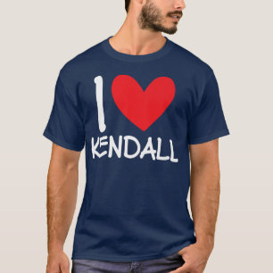I Love Kendall Name Personalized Girl Woman BFF fo T-shirt