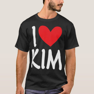I Love Kim Name Personalized Girl Woman BFF Friend T-shirt