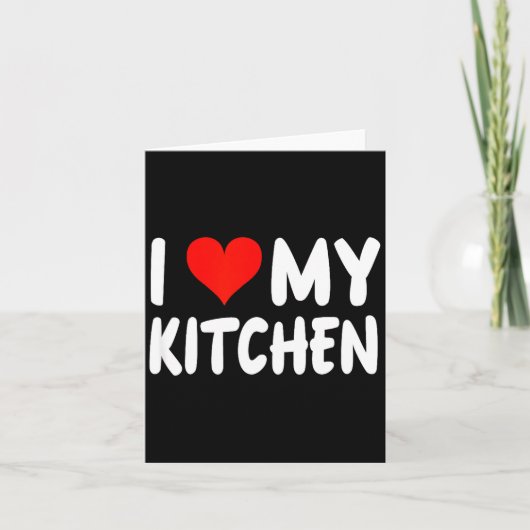 I Love Kitchen - Heart - Funny Cute Cook Remodel C Kaart (Voorkant)