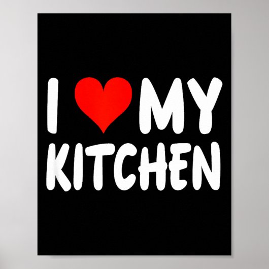 I Love Kitchen - Heart - Funny Cute Cook Remodel C Poster (Voorkant)