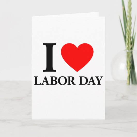 I Love Labour Day Kaart (Voorkant)