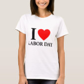 I Love Labour Day T-shirt (Voorkant)