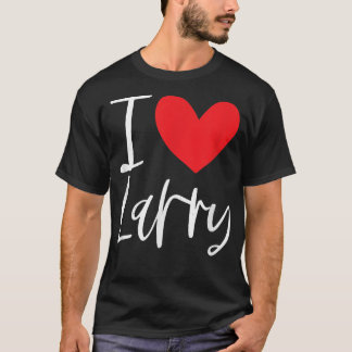 I Love Larry Name Personalized Boy Man BFF Friend  T-shirt