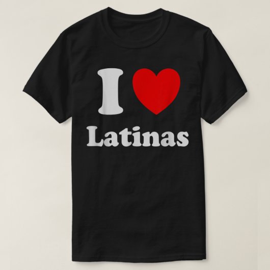 I Love Latinas Shirt I Heart Latinas (Design voorkant)