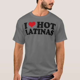 I Love Latinas T-shirt