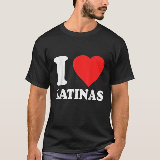 I Love Latinas T-shirt (Voorkant)