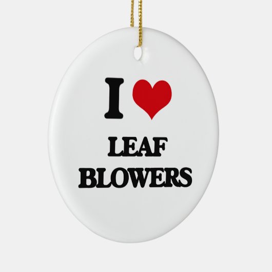 I Love Leaf Blowers Keramisch Ornament (Rechts)