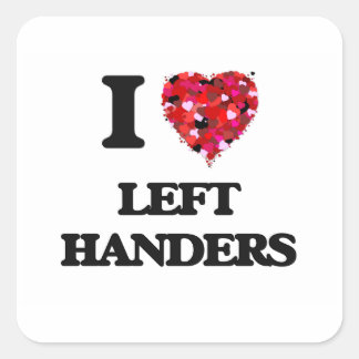 I Love left Handers Vierkante Sticker