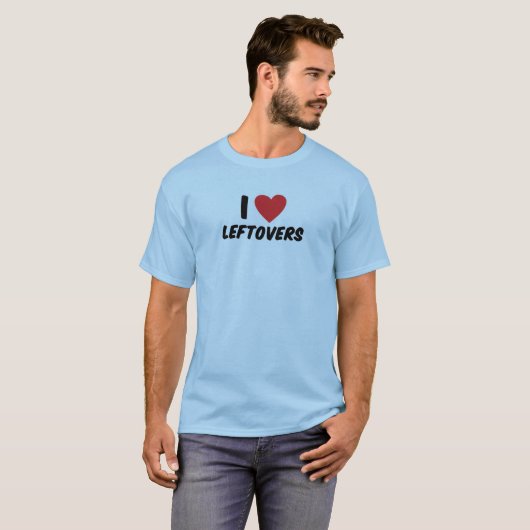 I Love Leftovers T-shirt (Voorkant volledig)