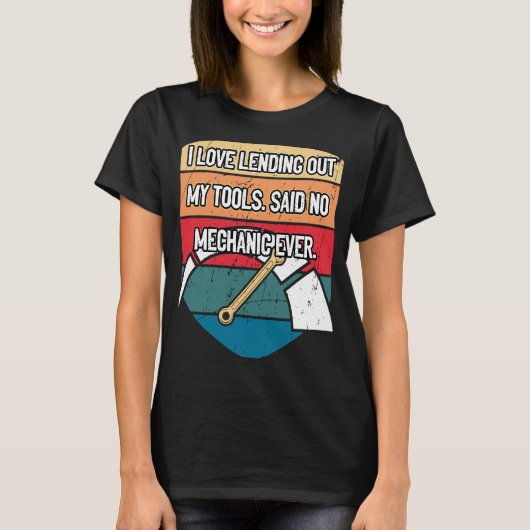 I Love Lending Out My Tools Car Mechanic Auto Car  T-shirt (Voorkant)