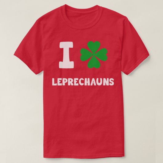 I Love Leprechauns Funny St T-shirt (Design voorkant)